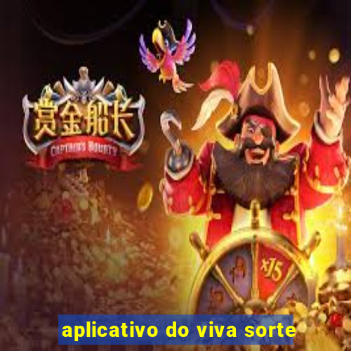 aplicativo do viva sorte